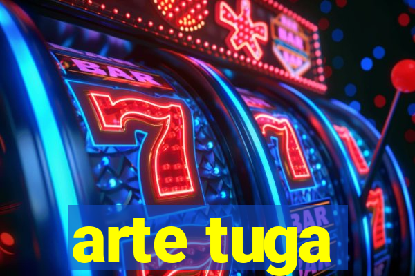 arte tuga